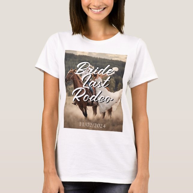 Bride last Rodeo T Shirt (Framsida)