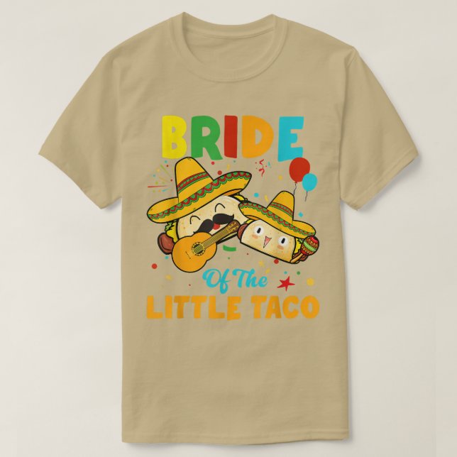 Bride Little Taco Birthday Funny Taco de Mayo L T Shirt (Design framsida)