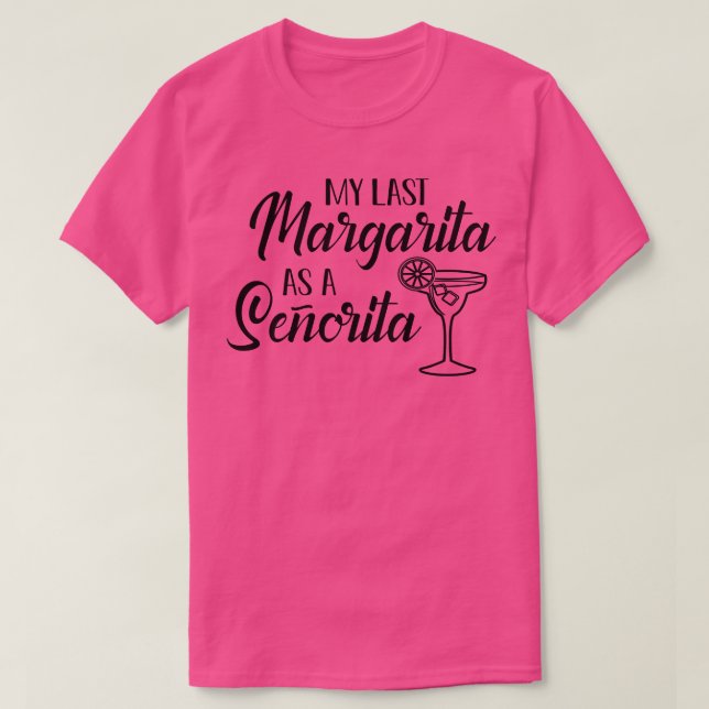Bride My last margarita as senorita T Shirt (Design framsida)