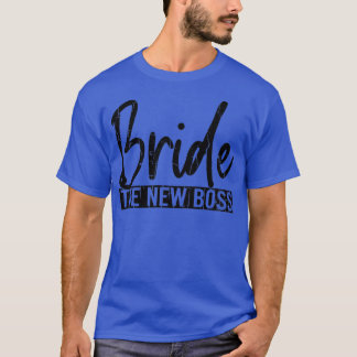 Bride New Boss Funny Wife Wedding Married Graphic  T Shirt