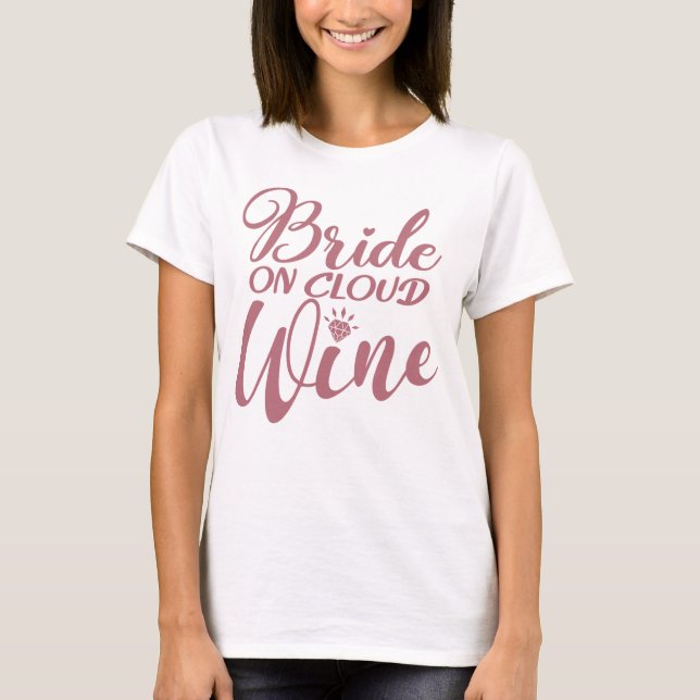 Bride on Cloud Vin - Bachelorette & Brudens sida T Shirt (Framsida)