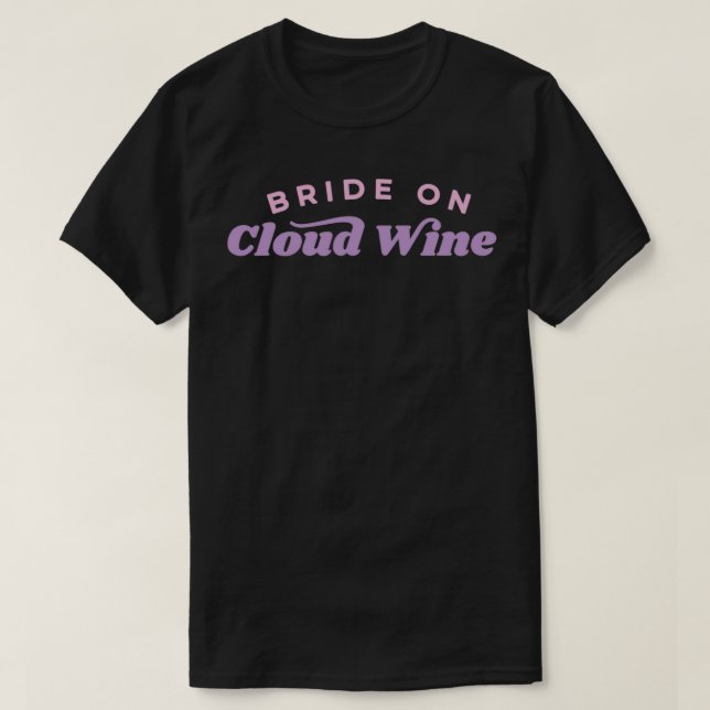 Bride on Cloud Vin Bachelorette Party T Shirt (Design framsida)