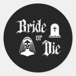 bride or die black and white gothic bachelorette runt klistermärke