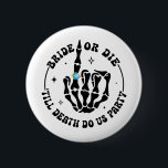 Bride Or Die till Death Do Us Party Bachelorette M Knapp<br><div class="desc">Bride Or Die till Death Do Us Party Bachelorette Matching</div>