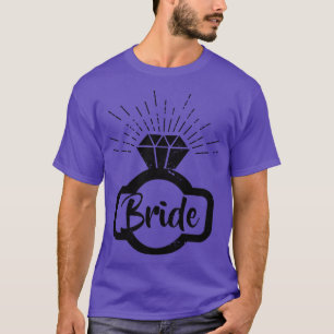 Bride Ring Diamond Bride to Bachelorette T Shirt