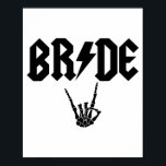 Bride Rock N Roll Skeleton Hand Halloween Bachelor Poster<br><div class="desc">Bride Rock N Roll Skeleton Hand Halloween Bachelorette Party</div>