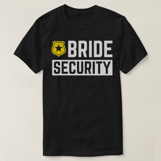 Bride Security Funny Bröllop Brudens sida T Shirt (Design framsida)