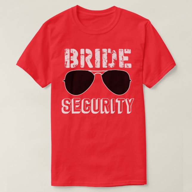 Bride Security Funny Förlovning Cute Roligt Bachel T Shirt (Design framsida)