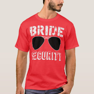 Bride Security Funny Förlovning Cute Roligt Bachel T Shirt