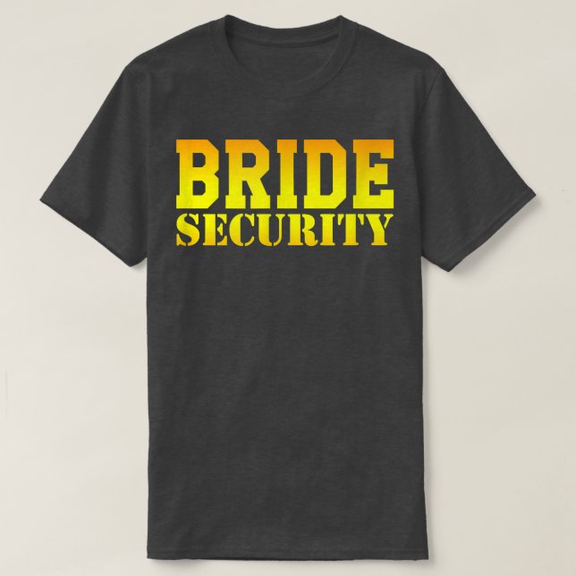 Bride Security Wedding Bridal Shower Bachelorette  T Shirt (Design framsida)