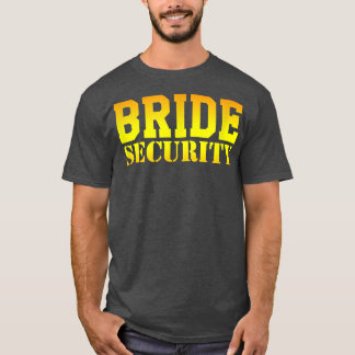 Bride Security Wedding Bridal Shower Bachelorette  T Shirt