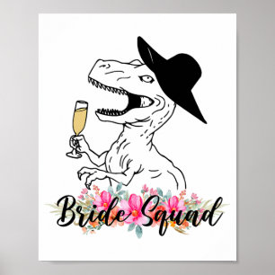 Bride Squad Dinosaur Bridesmaid Blommigt Bachelore Poster