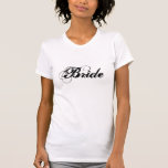 Bride T-Shirt<br><div class="desc">Kvinnovit t-shirt från passande visas med texten från Bride i färg Black. Anpassa det här objektet eller köp som det är.</div>