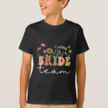 Bride Team Bröllop Bride WildblommBachelorette P T Shirt<br><div class="desc">Bride Team Bröllop Bride WildblommBachelorette Party Tees</div>