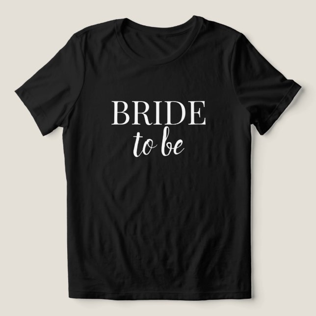 Bride To Be Black & White T-Shirt (Design Framsida)