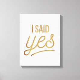 Bride to be Gift - jag sa ja Gold Foil (faux) Canvastryck