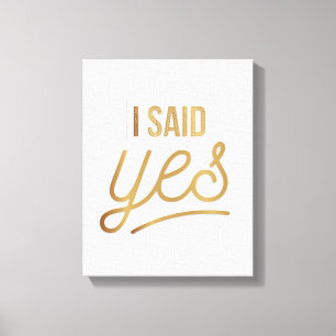 Bride to be Gift - jag sa ja Gold Foil (faux) Canvastryck