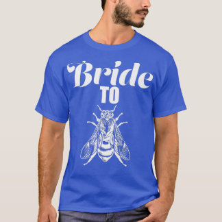 Bride to Be Honey Bumble Bee Bridal Gift Premium T Shirt