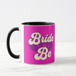 Bride to BE Mugg