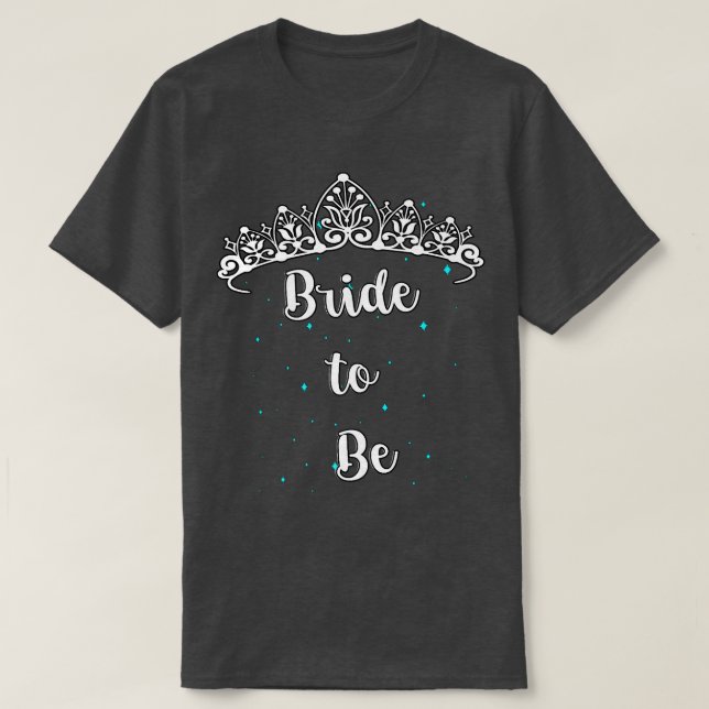 Bride to be Tiara T Shirt (Design framsida)
