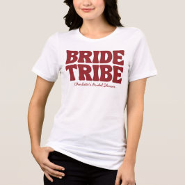Bride Tribe Burgundy Bröllopsdusch T Shirt