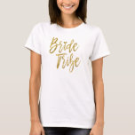 Bride Tribe Faux Gold Foil and White with Heart Tee Shirt<br><div class="desc">Bride Tribe Faux Gold Foil and White T-Shirt for a Bröllop,  Möhippa or Bachelorette Party Firande.</div>