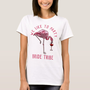 Bride Tribe Flamingo like to Party Bachelorette T Shirt