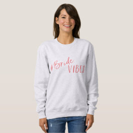 Bride Vibes Sweatshirt med Rosa Logotyp T Shirt