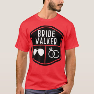 Bride Walker Far från Bride Bachelor Bröllop T Shirt