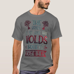 Briden är det lim som håller samman samhället t shirt