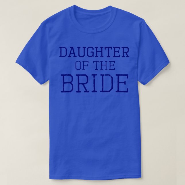 Bridens dotter - samordnande Bröllopsfest T Shirt (Design framsida)