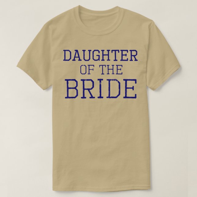 Bridens dotter - samordnande Bröllopsfest T Shirt (Design framsida)