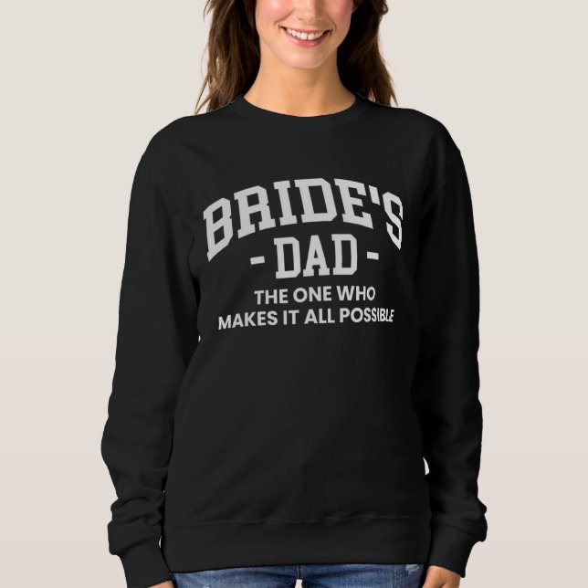 Brides Dad The One Who Makes It All Possible T Shirt (Framsida)
