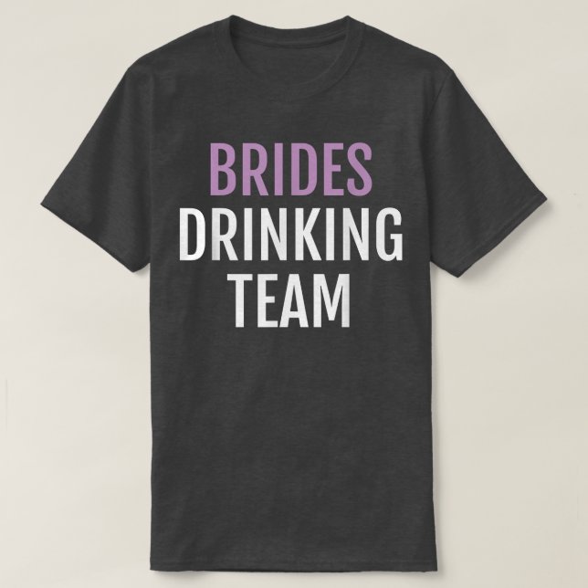 Brides Drinking Team Funny Novelty Bride Team Te T Shirt (Design framsida)