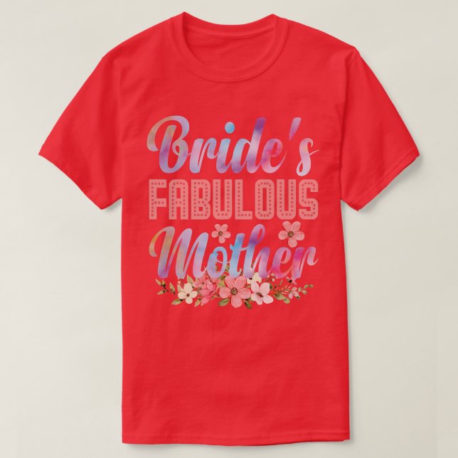 Brides Fabulous Mor Lycklig Marry Bröllop Mor T Shirt (Design framsida)