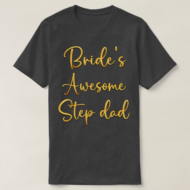 Brides Fantastisk Step Pappa Bröllopsfest Idea T Shirt (Design framsida)