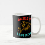 Brides Last Ride - Bachelorette Party Cowgirl Cou Kaffemugg<br><div class="desc">Bride's Last Ride - Bachelorette Party Cowgirl Land</div>