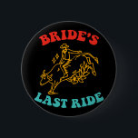 Brides Last Ride - Bachelorette Party Cowgirl Cou Knapp<br><div class="desc">Bride's Last Ride - Bachelorette Party Cowgirl Land</div>