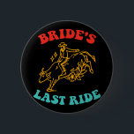 Brides Last Ride - Bachelorette Party Cowgirl Cou Knapp<br><div class="desc">Bride's Last Ride - Bachelorette Party Cowgirl Land</div>