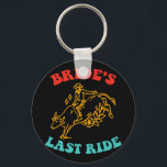 Brides Last Ride - Bachelorette Party Cowgirl Cou Nyckelring<br><div class="desc">Bride's Last Ride - Bachelorette Party Cowgirl Land</div>