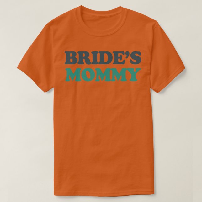 Brides Mamma T Shirt (Design framsida)
