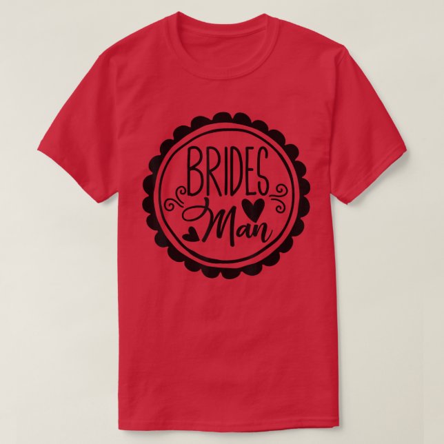 Brides Man Funny Bröllopsfest for Bachelorette P T Shirt (Design framsida)
