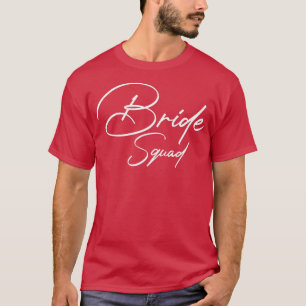 Bridesm i Bride Squad Bachelorette Team Bride Brid T Shirt