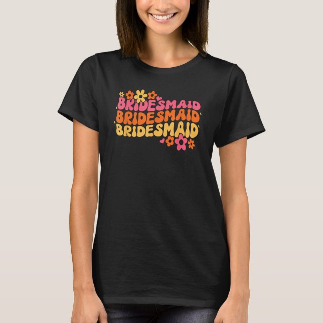 Bridesmaid Bride Squad Bridal Shower Groovy Bachel T Shirt (Framsida)