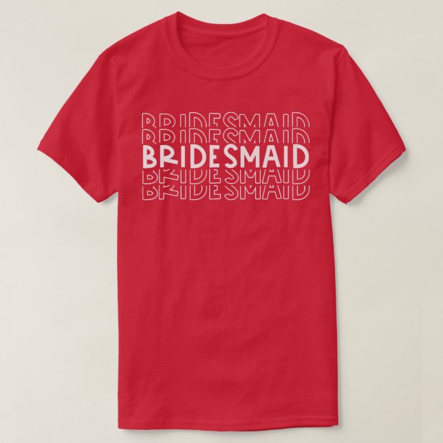 Bridesmaid Bröllopsfest Förlovning Bride Groomsme T Shirt (Design framsida)