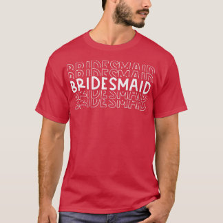 Bridesmaid Bröllopsfest Förlovning Bride Groomsme T Shirt