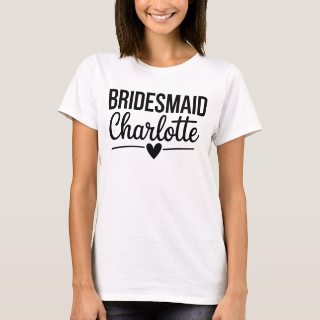 Bridesmaid Charlotte,Personalized Bridal Party T Shirt (Framsida)
