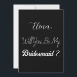 Bridesmaid Frieri Black White Elegant bröllop Inbjudningar<br><div class="desc">Frieri kort för enkel och coola brud! Du kan ändra texten och även ändra färg!</div>