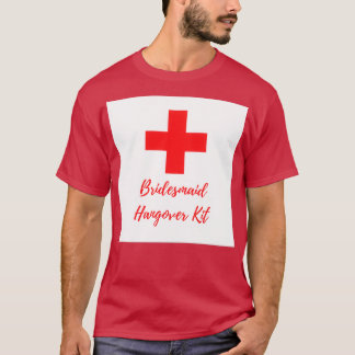 Bridesmaid Hangover Kit T Shirt