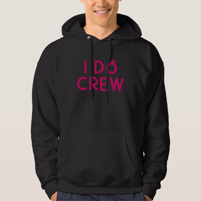 Bridesmaid I Do Crew Bachelorette Party Hoodie (Framsida)